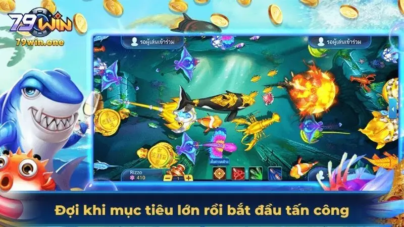 Đợi mục tiêu lớn xuất hiện theo đàn rồi bắt đầu tấn công